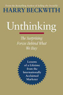 Unthinking : the surprising forces behind what we buy /