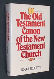 The Old Testament canon of the New Testament Church and its background in early Judaism /