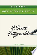 Bloom's how to write about F. Scott Fitzgerald /
