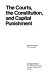 The courts, the Constitution, and capital punishment /