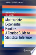 Multivariate Exponential Families: A Concise Guide to Statistical Inference /