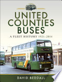 United counties buses : a fleet history, 1921-2014 /