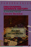 Discovering women's history : a practical manual /