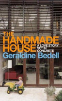 The handmade house : a love story set in concrete /