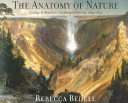 The anatomy of nature : geology & American landscape painting, 1825-1875 /