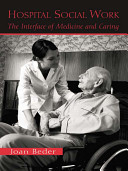 Hospital social work : the interface of medicine and caring /