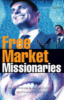 Free market missionaries : the corporate manipulation of community values /
