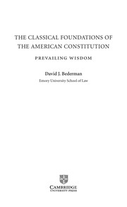 The classical foundations of the American Constitution : prevailing wisdom /