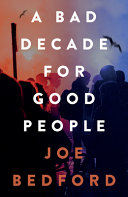 A bad decade for good people /