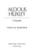 Aldous Huxley : a biography /