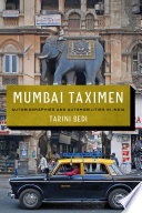 Mumbai taximen : autobiographies and automobilities in India /