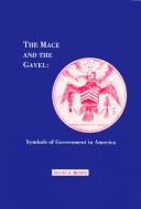 The mace and the gavel : symbols of government in America /