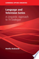 Language and television series : a linguistic approach to TV dialogue /
