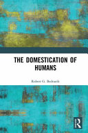 The domestication of humans /