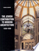 The Jewish contribution to modern architecture, 1830-1930 /