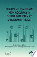 Guidelines for achieving high accuracy in isotope dilution mass spectrometry (IDMS /