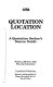 Quotation location : a quotation seeker's source guide /