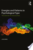 Energies and patterns in psychological type : the reservoir of consciousness /