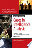 Cases in intelligence analysis : structured analytic techniques in action /