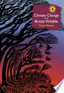 Climate change and British wildlife /