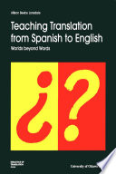 Teaching translation from Spanish to English : worlds beyond words /