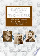 Revolt of the Tar Heels : the North Carolina populist movement, 1890-1901 /