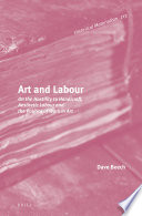 Art and labour : on the hostility to handicraft, aesthetic labour and the politics of work in art /