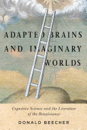 Adapted brains and imaginary worlds : cognitive science and the literature of the Renaissance /