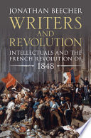 Writers and revolution : intellectuals and the French Revolution of 1848 /