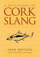 A dictionary of Cork slang /