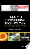 Catalyst engineering technology : fundamentals and applications /