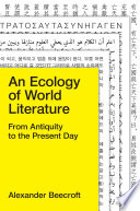 An ecology of world literature : from antiquity to the present day /