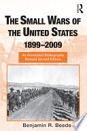 The small wars of the United States, 1899-2009 : an annotated bibliography /