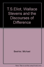 T.S. Eliot, Wallace Stevens, and the discourses of difference /