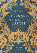 Queenship in early modern Europe /