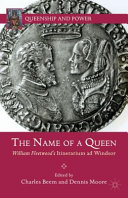The name of a queen : William Fleetwood's Itinerarium ad Windsor /