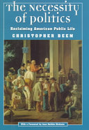 The necessity of politics : reclaiming American public life /