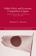 Public policy and economic competition in Japan : change and continuity in antimonopoly policy, 1973-1995 /