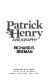 Patrick Henry ; a biography /