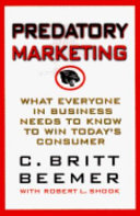 Predatory marketing : what everyone in business needs to know to win today's consumer /