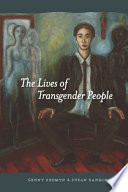 The lives of transgender people /