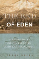 The end of eden : agrarian spaces and the rise of the California social novel /