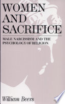 Women and sacrifice : male narcissism and the psychology of religion /