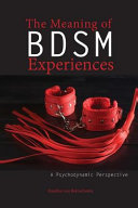 The meaning of BDSM experiences : a psychodynamic perspective /