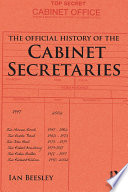 The official history of the cabinet secretaries /