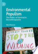 Environmental Populism : The Politics of Survival in the Anthropocene /