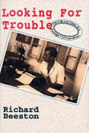 Looking for trouble : the life and times of a foreign correspondent /