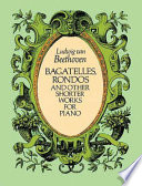 Bagatelles, rondos, and other shorter works for piano /