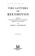 The letters of Beethoven /