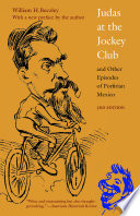 Judas at the Jockey Club and other episodes of Porfirian Mexico /